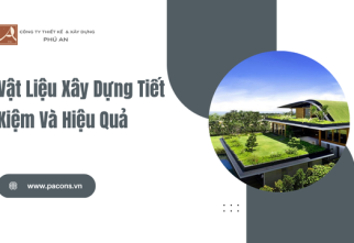 Vật Liệu Xây Dựng Tiết Kiệm Và Hiệu Quả