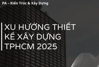 Xu Hướng Thiết kế xây dựng tại TPHCM năm 2025 Xu Hướng Thiết kế xây dựng tại TPHCM năm 2025