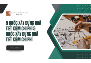 5 Bước Xây Dựng Nhà Tiết Kiệm Chi Phí