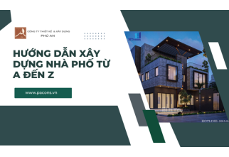 Hướng Dẫn Xây Dựng Nhà Phố Từ A đến Z