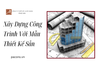 Xây Dựng Công Trình Với Mẫu Thiết Kế Sẵn