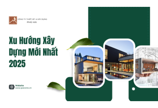 Xu Hướng Xây Dựng Mới Nhất 2025