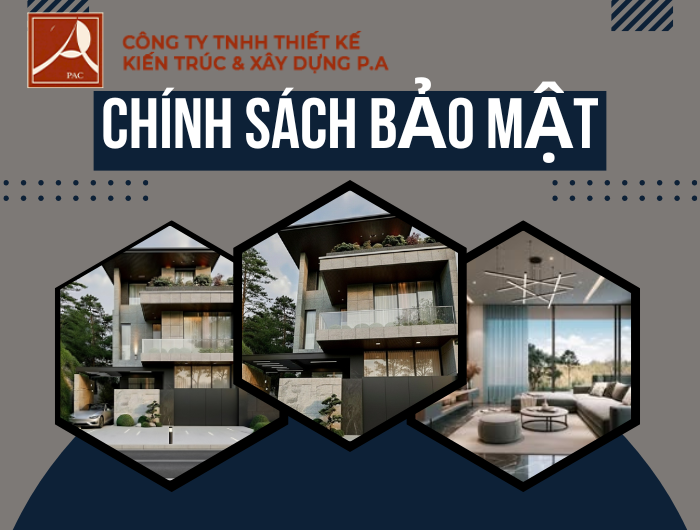 Chính sách bảo mật tại PA Kiến Trúc Xây Dựng