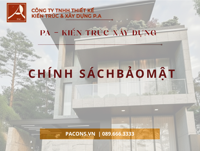 Chính sách bảo mật tại PA Kiến Trúc Xây Dựng