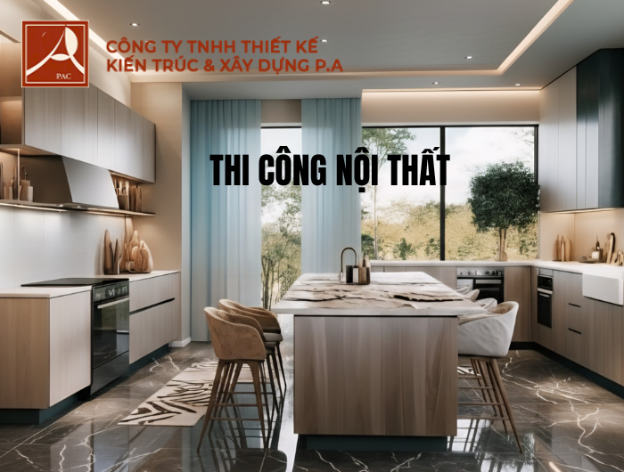Thi công nội thất tại PA Xây dựng thiết kế