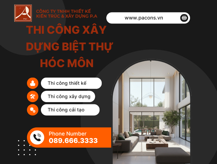 Thi công xây dựng biệt thự hóc môn tại Thiết kế xây dựng P.A