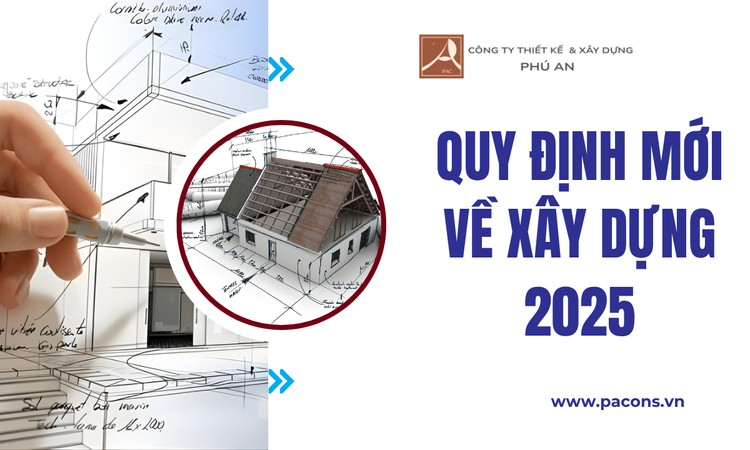 Quy Định Mới Về Xây Dựng 2025 tại phú an